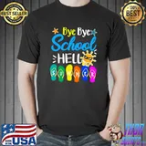 Bye bye school hello summer flip flops last day sun T-Shirt