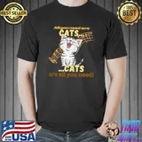 Cats Are All You Need ... All You Need Music T-Shirt