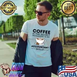 Coffee is the secret ingredient in my accountant skills T-Shirt