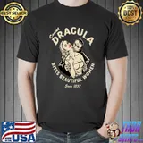 Count Dracula Bites Beautiful Women Since 1897 T-Shirt