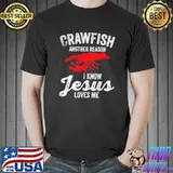 CrawfishAnother Reason Know Jesus Loves Me Crayfish T-Shirt