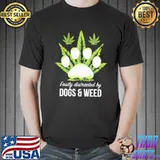 Easily Distracted By Dogs Weed shirt
