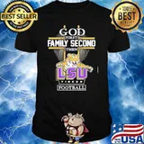 God first family second then LSU tigers football shirt