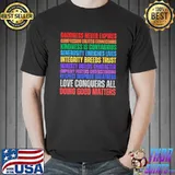 Goodness Never Expires Is Contagious Intergrity Breeds Trust Kindness Rainbow T-Shirt