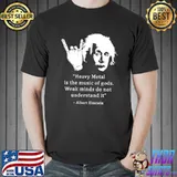 Heavy metal is the music of gods weak minds do not understand it einstein T-Shirt