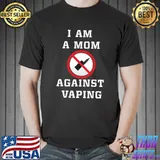 I am a mom against vaping not smoking T-Shirt