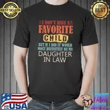 I Don't Have A Favorite Child But If I Did It Would Most Retro T-Shirt