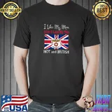 I Like My Men Like I Like My Tea Hot British Funny Tea Lovers British T-Shirt