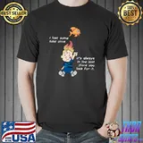 I Lost Some Time Once Always The Last Place Have A Delirious T-Shirt
