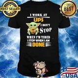 I work at UPS I don't stop when I'm tired I stop when I am done baby yoda shirt