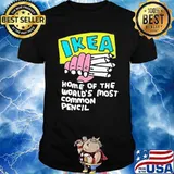 Ikea Home Of The World’s Most Common Pencil hand shirt