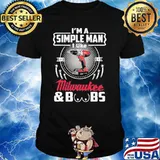 I'm a simple man I like Milwaukee and boobs shirt