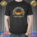 It's Weird Being The Same Age As Old People Car Retro Stars T-Shirt