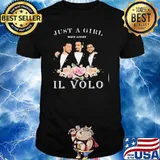Just a girl who loves Il Volo shirt