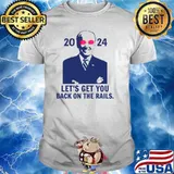 Let's Get You Back On The Rails Joe Biden Present Election 2024 T-Shirt