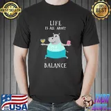 Life is all about balance yoga hippo T-Shirt