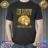 Lips I'm A Good Grammy I Just Cuss A Lot Mothers Day T-Shirt