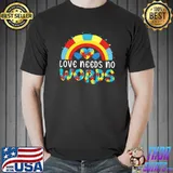 Love Needs No Words Rainbow And Hearts Autism Awareness T-Shirt