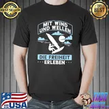 Mit wind und wellen experience freedom with wind and waves T-Shirt