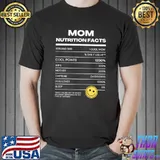 Mom Nutrition Facts Daily Values May Be Higher Lower Depending T-Shirt