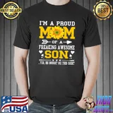 Mother's Day I'm A Proud Mom Freaking Awesome Bought Me Sunflower T-Shirt