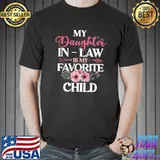 My Daughter In Law Is My Favorite Child Happy Mother's Day Flowers T-Shirt