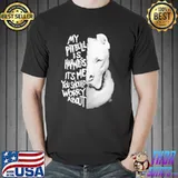 My Pitbull Is Harmless it's me you should worry about shirt