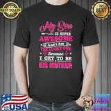 My Son Is Super Awesome And I An The Lucky One Mother T-Shirt