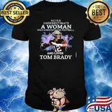 Never underestimate a woman who understands football and loves Tom Brady shirt