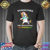 Nursicorn Like A Regular Nurse More Magical Unicorn Dabbing T-Shirt