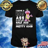 Peanut Jeff Dunham I have a big ass so even when I half ass something it's still pretty good shirt