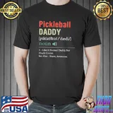 Pickleball Daddy Definition Father's Day Like Normal Daddy But Much Cooler T-Shirt