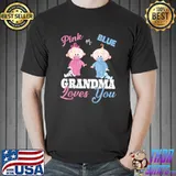 Pink Or Blue Grandma Loves You Gender Reveal T-Shirt
