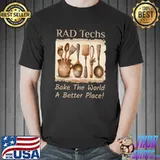 Rad tech bake the world a better place T-Shirt