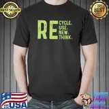 Recycle Reuse Renew Rethink Crisis Environmental Activism T-Shirt