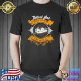 Retired and river rafting live with it T-Shirt