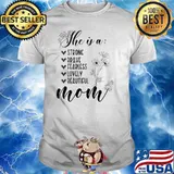 She Is A Strong Brave Fearless Lovely Flowers First Mothers Day T-Shirt