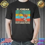 Si Jordan Ne peut pas le reparer nous sommes foutus vintage shirt