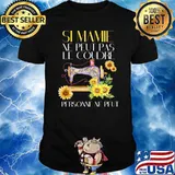 Si Mamie Ne Peut Pas Le Coudre Personne Ne Peut Sewing Sunflowers T-Shirt