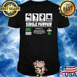 Single Pawpaw Contents Strong Tired Proud Caffeine T-Shirt