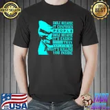 Smile because it's easier than explaining what is killing you inside T-Shirt