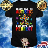 Society Says I'm Autistic God Says I'm Perfect Autism T-Shirt