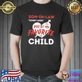 Son in law sorry kids you're my favorite child heartT-Shirt