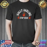 Stop Here Welcome Home Wally Darling shirt