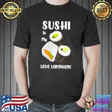 Sushi is my love language T-Shirt