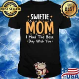 Swiftie Mom I Had The Best Day With You Mothers Day T-Shirt