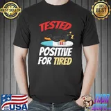 Tested Positive For Tired Dachshund T-Shirt
