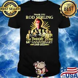 Thank you Rod Serling The Twilight zone 64 nd anniversary 1959-2023 shirt