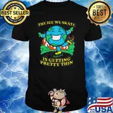 The Ice We Skate Is Getting Pretty Thin Earth T-Shirt