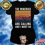 The Wineries Are Calling And I Must Go Wine Vintage T-Shirt Ladies tee